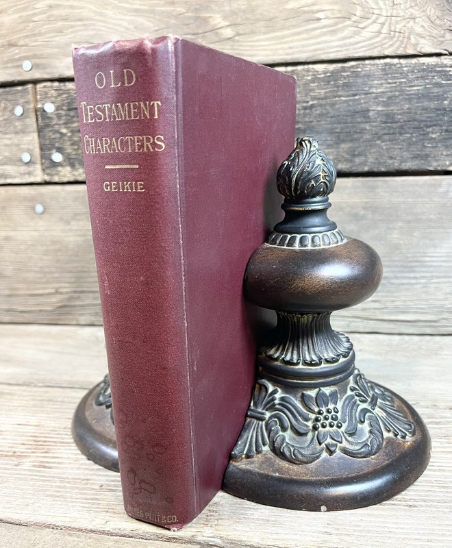 1902 “Old Testament Characters” By Cunningham Geikie, D.D. ANTIQUE