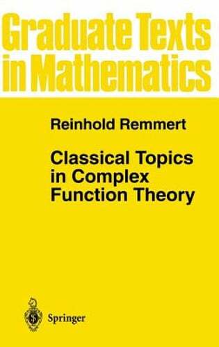 Classical Topics in Complex Function Theory by Reinhold Remmert: New
