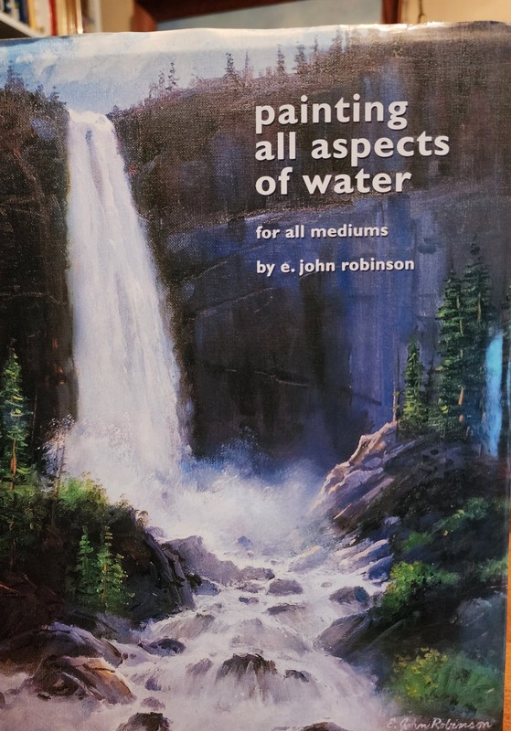 Painting All Aspects of Water by E. John Robinson (2004, Hbk)