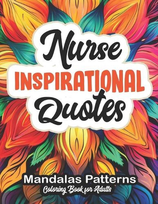Nurse Inspirational Quotes Coloring: Large Print 8.5 x 11 inches by Wellspress P