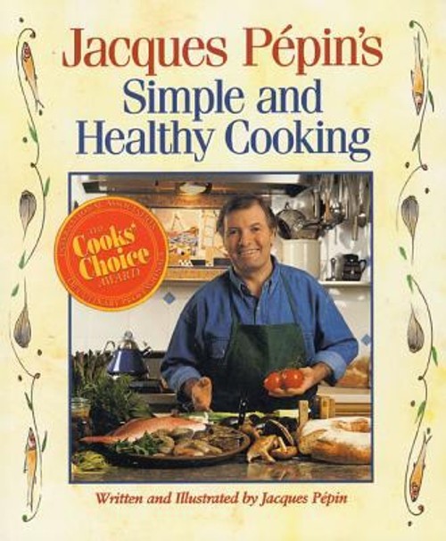 Jacques Pepin’s Simple and Healthy Cooking Paperback Jacques Pepi