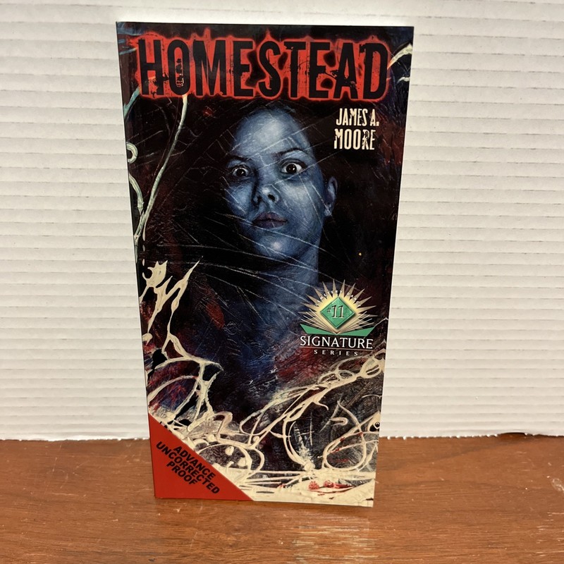Homestead – James A. Moore – 2012 PB Advance Uncorrected Proof -Signature Series