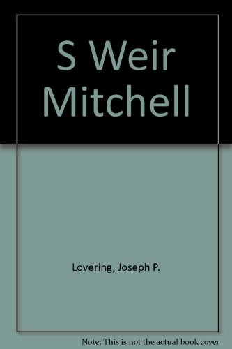 S WEIR MITCHELL By Joseph P. Lovering – Hardcover *Excellent Condition*