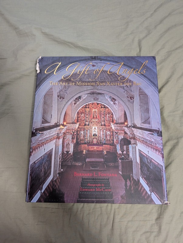 A Gift of Angels The Art of Mission San Xavier Del Bac Hardcover Book