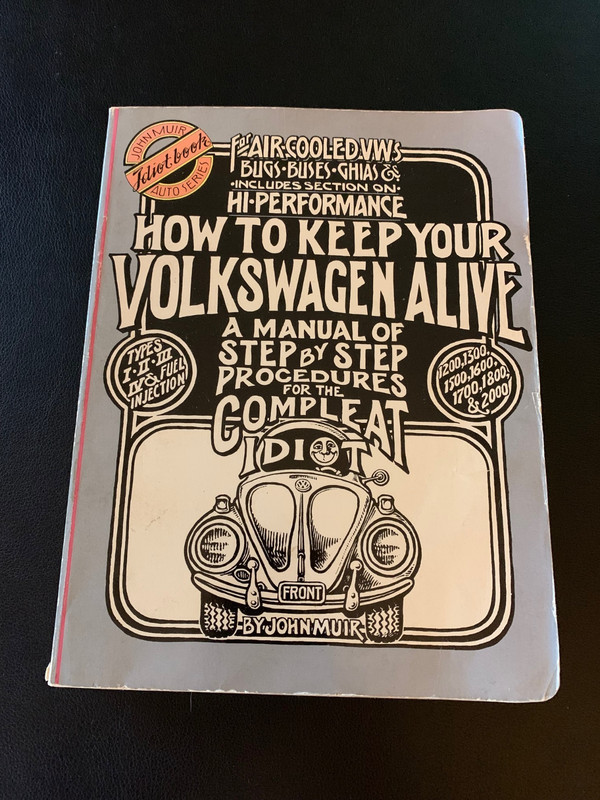HOW TO KEEP YOUR VOLKSWAGEN ALIVE MANUAL John Muir~Step-by-Step Procedures 1988