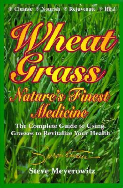 Wheatgrass Nature’s Finest Medicine: The Complete Guide to Using Grass Fo – GOOD