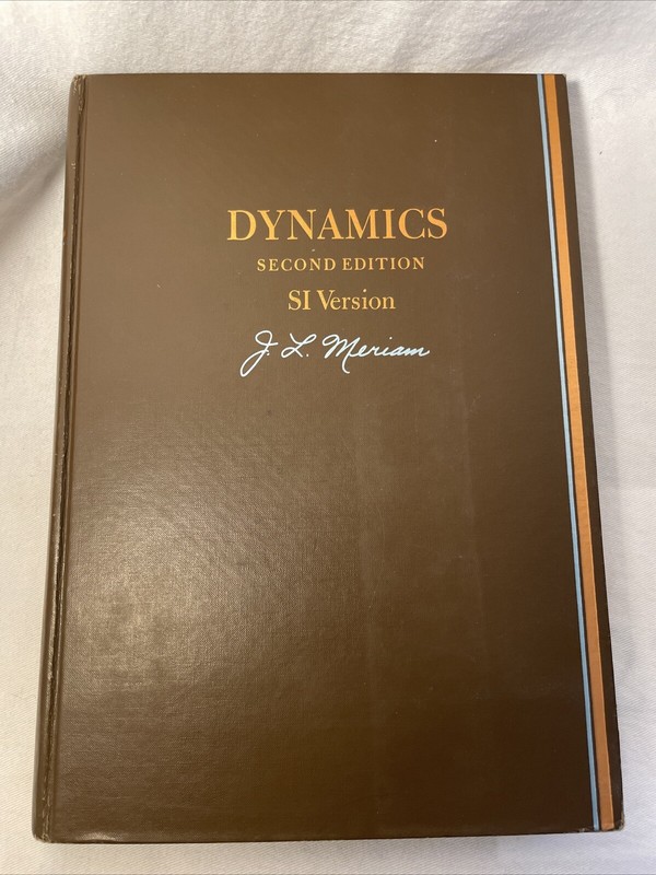 Dynamics : 2nd Edition, SI Version Hardcover J. L. Meriam