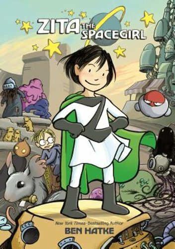 Zita the Spacegirl by Ben Hatke: New