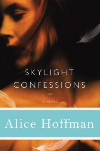 Skylight Confessions: A Novel by Hoffman, Alice, Good Book