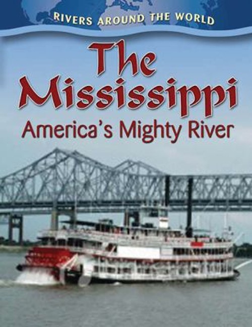 The Mississippi : America’s Mighty River Paperback Robin Johnson