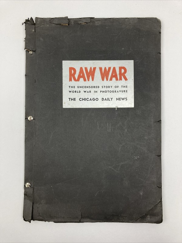 RAW WAR – THE UNCENSORED STORY OF THE WORLD WAR – THE CHICAGO DAILY NEWS, 1934