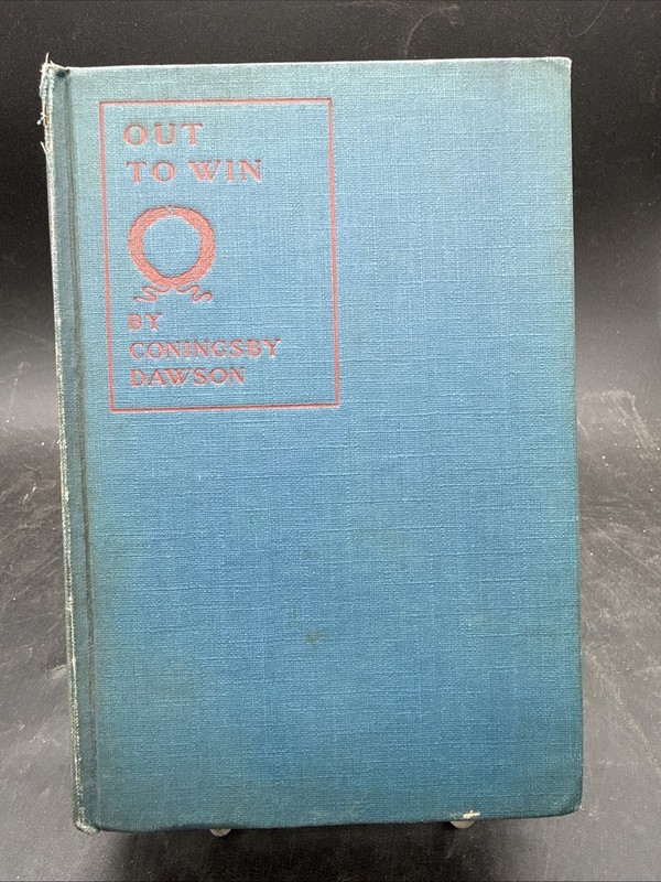 WWI Out To Win : The Story of America in France by Coningsby Dawson 1918 1st Ed