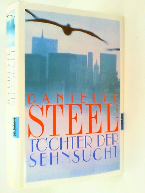 Töchter der Sehnsucht: Roman Danielle, Steel: