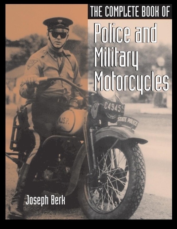 The Complete Book of Police and Military Motorcycles by Joseph Berk Paperback Bo