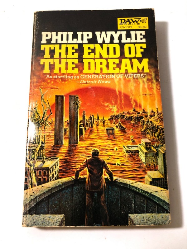 b Philip Wylie THE END of the DREAM 1973 First DAW Printing