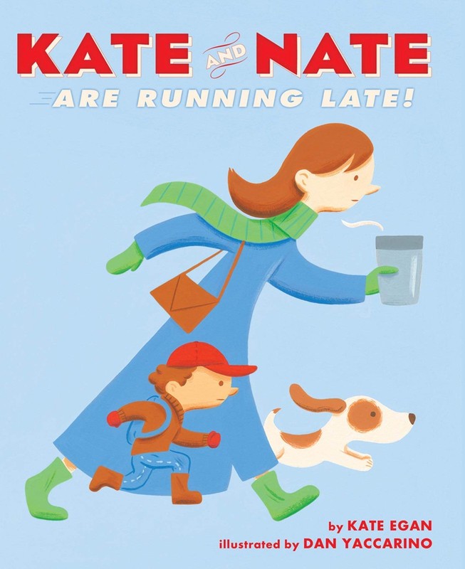 Kate and Nate Are Running Late! – hardcover Egan, Kate|Yaccarino, Dan
