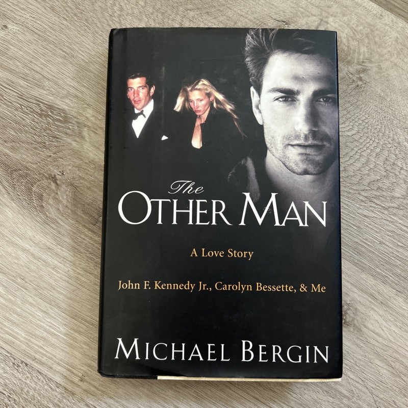The Other Man By Michael Bergin First Edition 2004 HC/DJ Carolyn Bessette JFK Jr