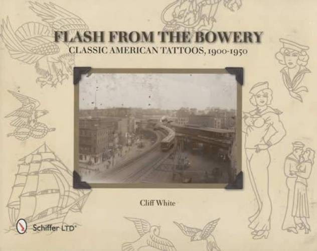 Flash from the Bowery : Classic American Tattoos, 1900-1950 (an Archive of... gallery