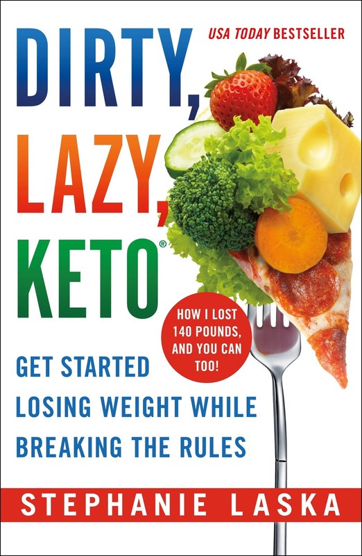 DIRTY, LAZY, KETO (Revised and Expanded) – paperback Laska, Stephanie