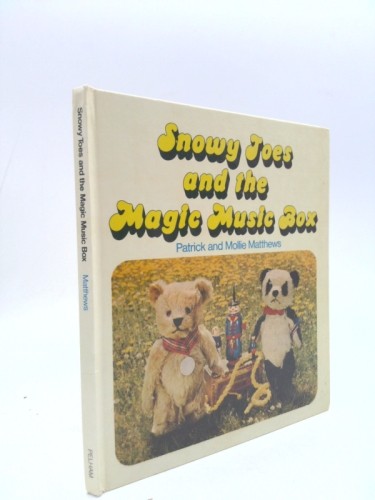 Snowy Toes and the Magic Music Box by Matthews, Patrick & Matthews, Mollie