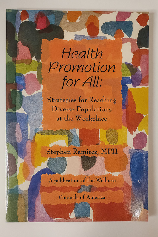 Health Promotion for All – Stephen Ramirez MPH | Workplace Wellness Book