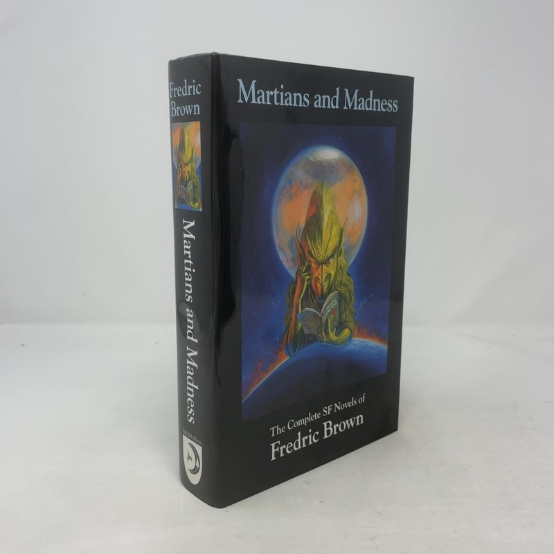 Martians and Madness: The Complete SF Novels of Fredric Brown (Nesfa’s Choice