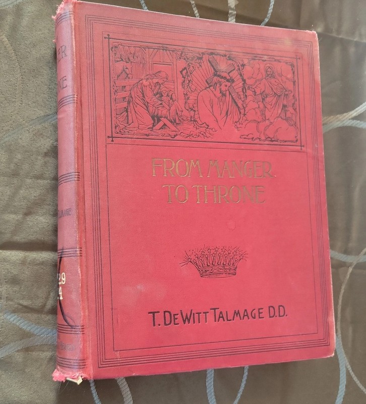 From Manger to Throne by T DeWitt Talmage 1893, Illustrated Hardcover