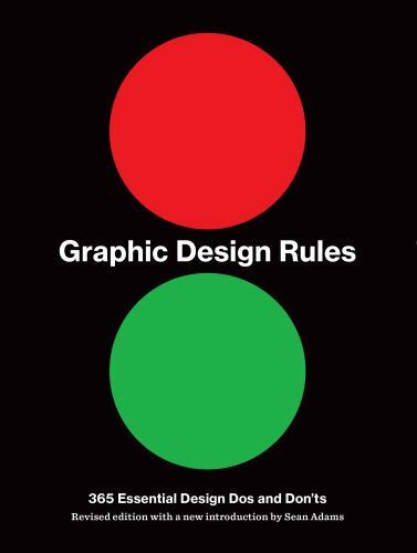 Graphic Design Rules: 365 Essential Design Dos and Don’ts by Seddon, Tony