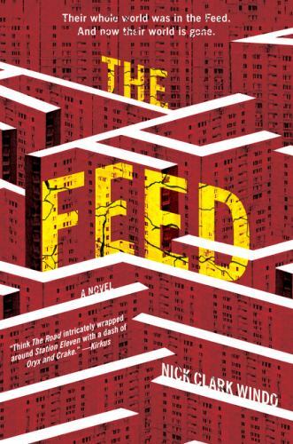 The Feed: A Novel Windo, Nick Clark hardcover Used – Very Good