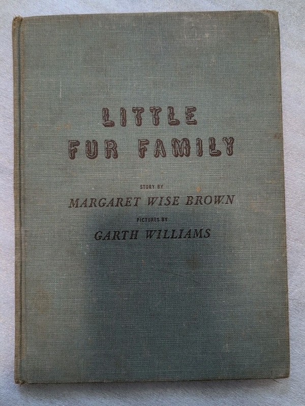 LITTLE FUR FAMILY by Margaret Wise Brown 1946 Garth Williams Acceptable No Dust