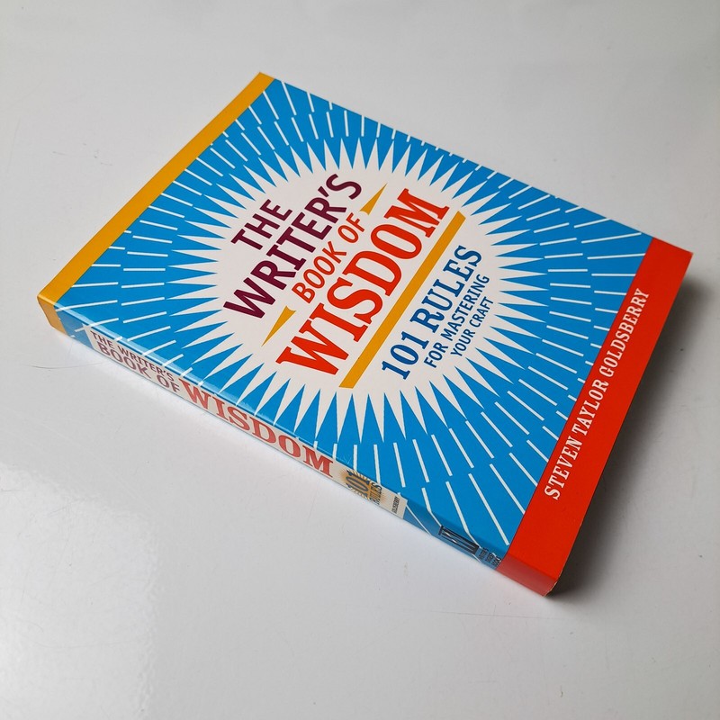 Writers Book of Wisdom Steven Goldsberry Rules for Mastering Writing