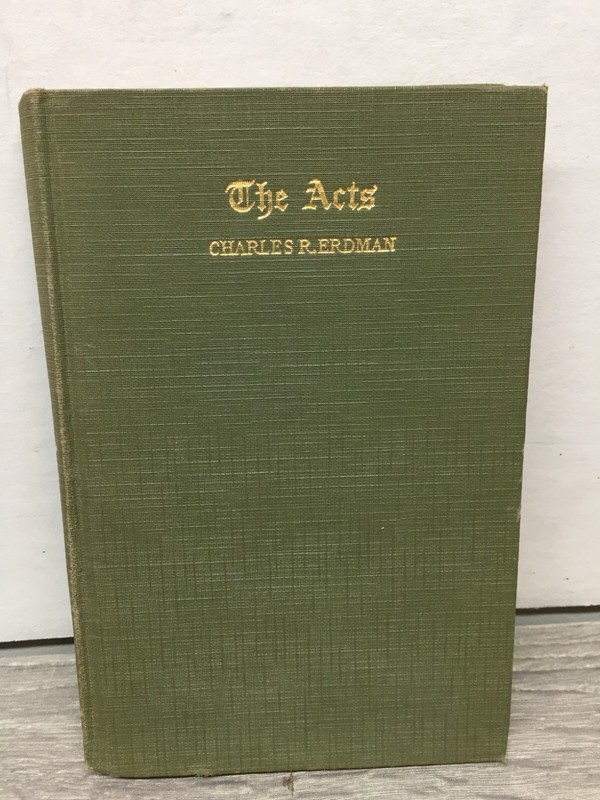 The Acts, An Exposition, by Charles R. Erdman. 1942 Flexible cloth covers.