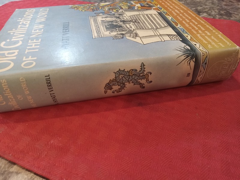OLD CIVILIZATIONS NEW WORLD A. Hyatt Verril Feb 1943 Ed. Classic. EXCELLENT cond gallery