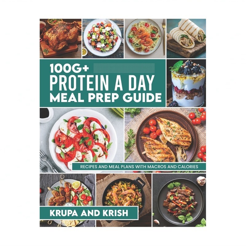 100g+ Protein a Day Meal Prep Guide: Recipes and Meal Plans with Calories and…