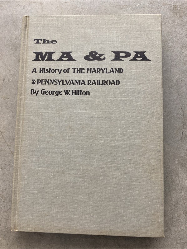 The Ma & Pa: A History of The Maryland & Pennsylvania Railroad ; signed Copy
