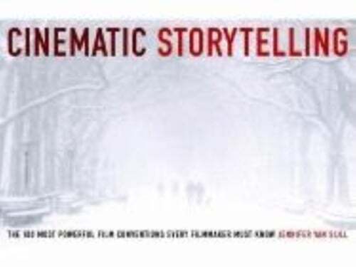 Cinematic Storytelling by Jennifer Van Sijll: Used