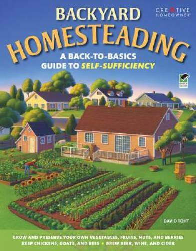 Backyard Homesteading: A Back-to-Basics Guide to Self-Sufficiency (Gar – GOOD