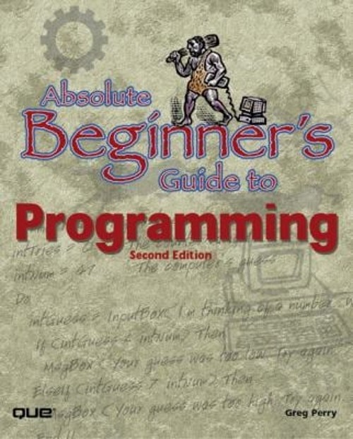 Absolute Beginner’s Guide to Programming Paperback Greg M. Perry