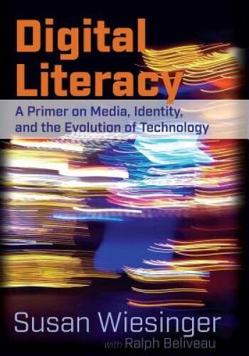 Digital Literacy: A Primer on Media, Identity, and the Evolution of Tec – GOOD