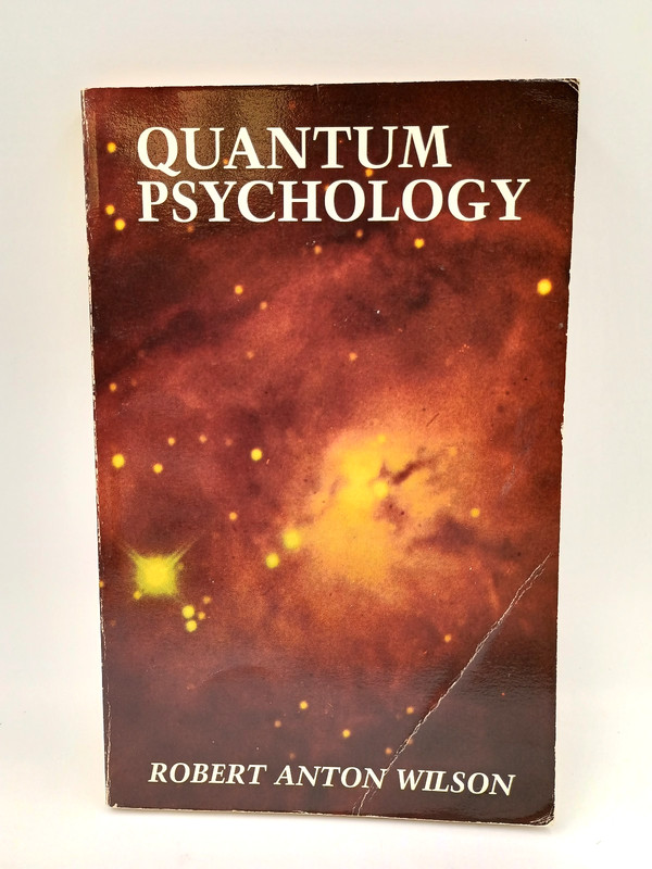 QUANTUM PSYCHOLOGY 1st Edition 1st Print 1990 Robert Anton Wilson Trade Pbk