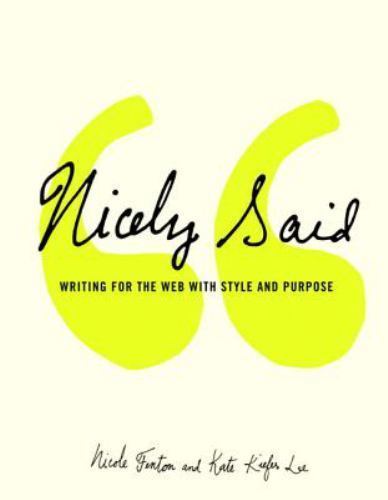 Voices That Matter Ser.: Nicely Said : Writing for the Web with Style and…