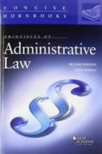 Principles of Administrative Law (Concise Hornbook Series), Werhan, Keith, 97803