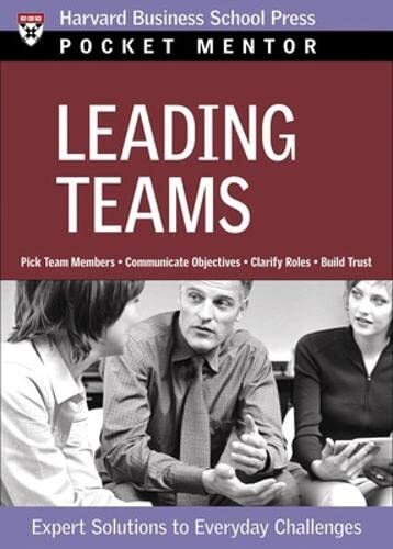 Leading Teams: Expert Solutions to Everyday Challeng…