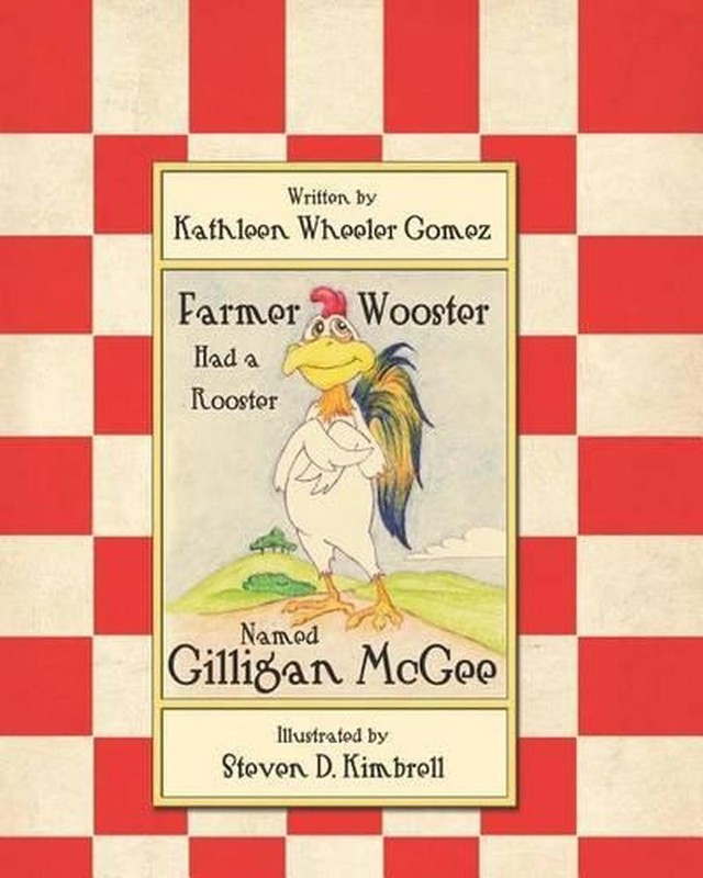 Farmer Wooster Had a Rooster Named Gilligan McGee by Kathleen Wheeler Gomez (Eng