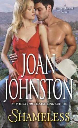 Shameless: A Bitter Creek Novel – Mass Market Paperback By Johnston, Joan – GOOD