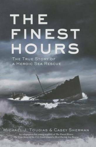 The Finest Hours: The True Story of a Heroic Sea Rescue – Hardcover – GOOD