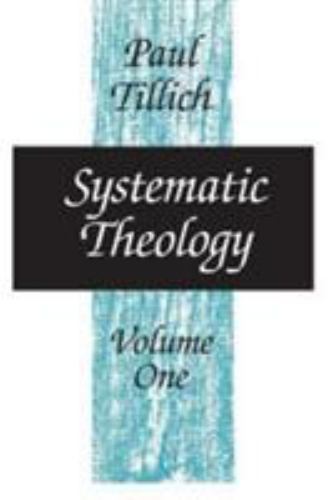 Systematic Theology, vol. 1 by Tillich, Paul