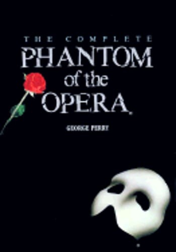 The Complete Phantom of the Opera by George Perry: Used