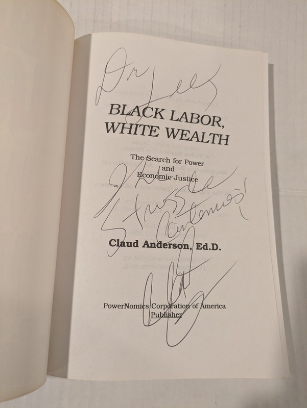 BLACK LABOR, WHITE WEALTH : THE SEARCH FOR POWER AND By Claud Anderson