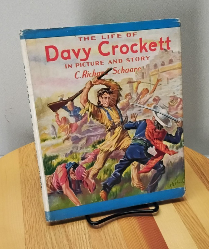 The Life of Davy Crockett in Picture and Story C. Richard Schaare hc/dj